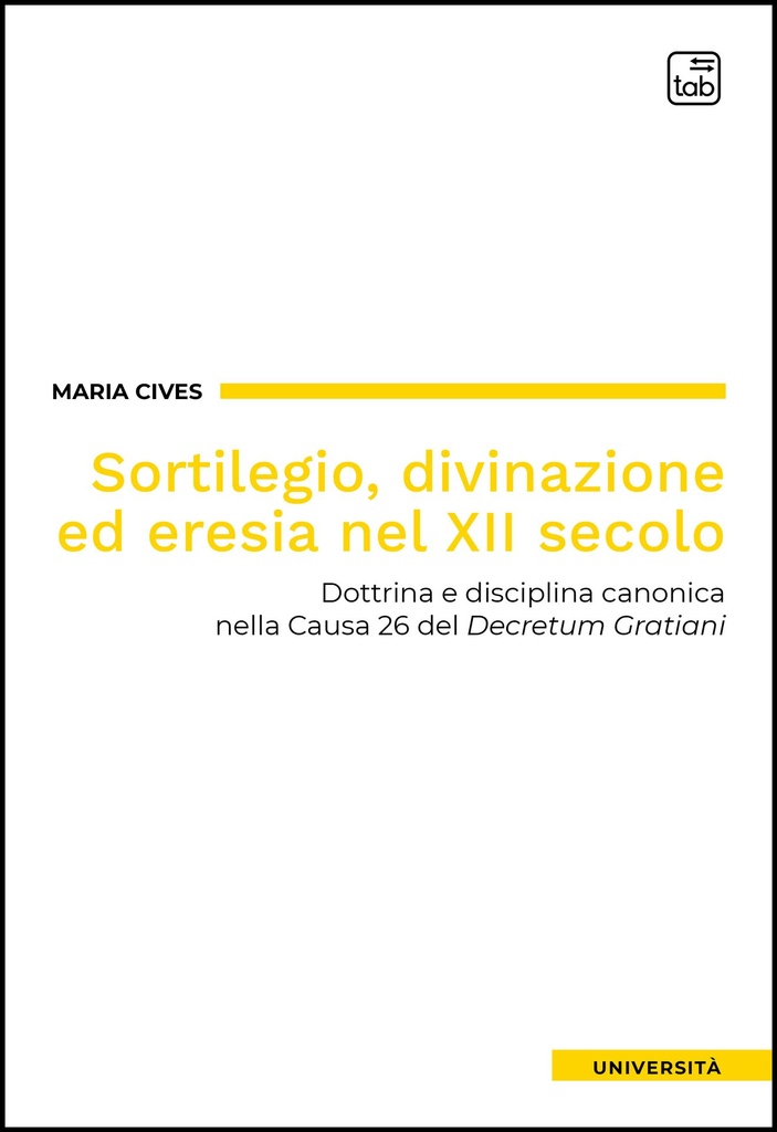 Sortilegio, divinazione ed eresia nel XII secolo